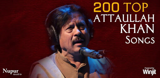 200 Top Attaullah Khan Songs for PC Free Download Install on