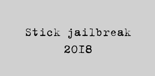 Stick jailbreak 2018 PC screenshot