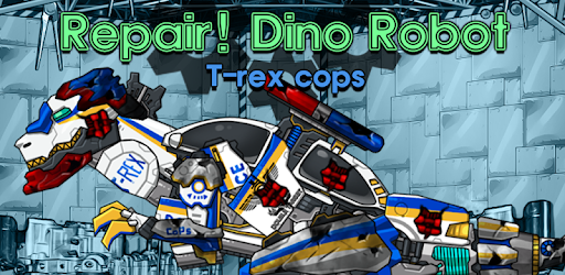 Repair! Dino Robot-T-rex cops PC screenshot