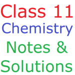Class 11 Chemistry Notes And Solutions for PC