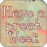 Have a Great, Wonderful, Nice and Beautiful Week for PC