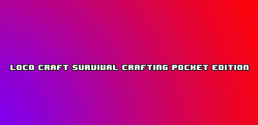 Loco Craft: Survival Crafting Pocket Edition PC screenshot