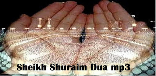 Sheikh Shuraim Dua mp3 PC screenshot