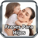 Frases Para Los Hijos for PC