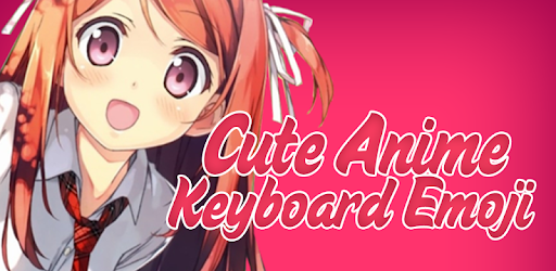 Cute Anime Keyboard Emoji PC screenshot