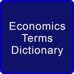 Economics Terms Dictionary for PC Economics Terms Dictionary for PC