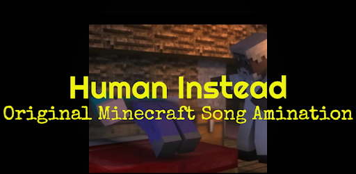 Human Instead - Minecraft Song PC screenshot