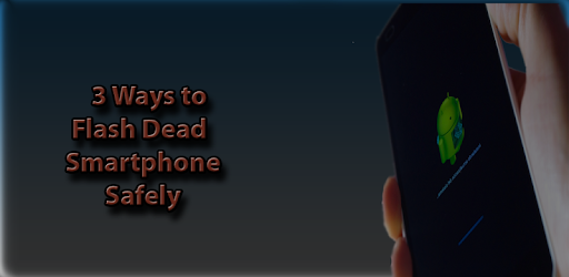 Flash Dead Smartphone Safely Guide PC screenshot Flash Dead Smartphone Safely Guide PC screenshot