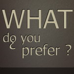 What do you prefer? for PC