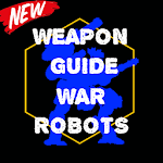 Weapons Guide for War Robots for PC Weapons Guide for War Robots for PC