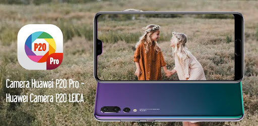 Camera Huawei P20 Pro - Huawei Camera P20 LEICA PC screenshot