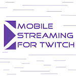 Mobile Streaming for Twitch for PC Mobile Streaming for Twitch for PC