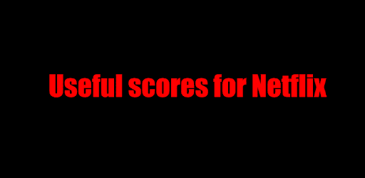 Useful scores for Netflix PC screenshot Useful scores for Netflix PC screenshot