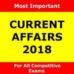 CURRENT AFFAIRS 2018 - FOR ALL COMPETITIVE EXAMS icon