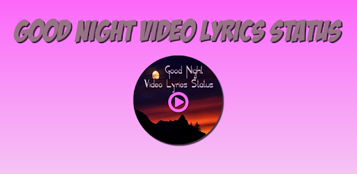 Good Night Video Lyrics Status PC screenshot
