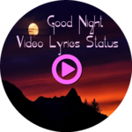 Good Night Video Lyrics Status for PC