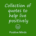 Positive minds : Inspirational Quotes for PC Positive minds : Inspirational Quotes for PC