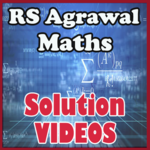 RS Agrawal Maths Solution Videos for All Class for PC