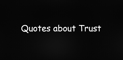 Trust Quotes & Sayings PC screenshot Trust Quotes & Sayings PC screenshot