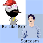 Be like Bro vs Sarcasm + Funny Picture & Videos for PC Be like Bro vs Sarcasm + Funny Picture & Videos for PC