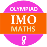 IMO 8 Maths Olympiad for PC IMO 8 Maths Olympiad for PC