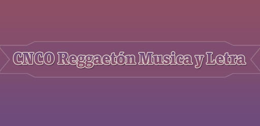 CNCO Reggaeton Musica y Letra PC screenshot CNCO Reggaeton Musica y Letra PC screenshot