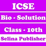 ICSE Class 10 Biology Solution Selina Publisher for PC