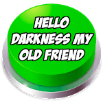 Hello Darkness My Old Friend Button for PC