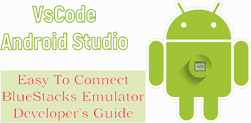 [GUIDE] Use BlueStacks For Android Studio, VSCode PC screenshot