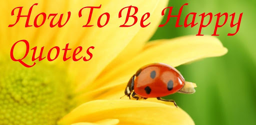 How To Be Happy Quotes PC screenshot How To Be Happy Quotes PC screenshot